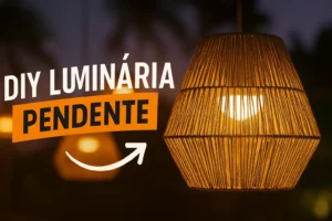 Como Fazer Luminária Caseira: Tutorial Fácil e Econômico