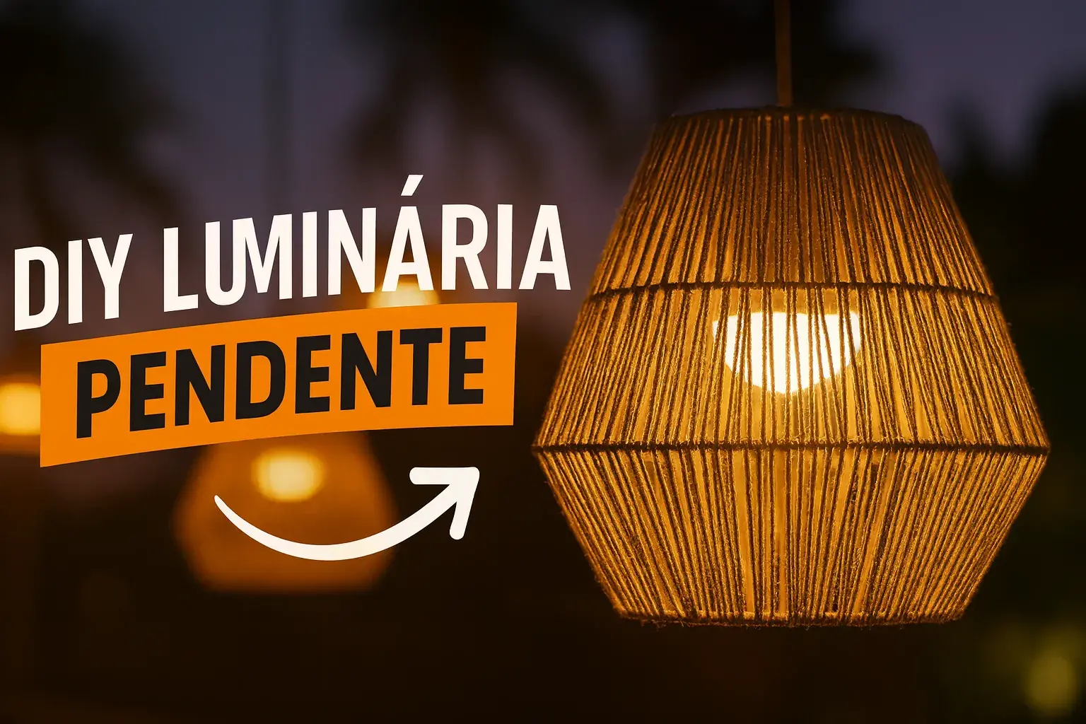 Como Fazer Luminária Caseira: Tutorial Fácil e Econômico